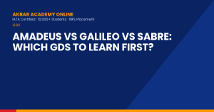 Amadeus vs Galileo vs Sabre: Which GDS to Learn First?