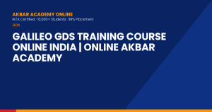 Galileo GDS Training Course Online India | Online Akbar Academy