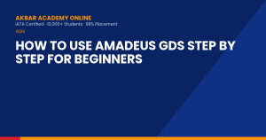 How to Use Amadeus GDS Step by Step for Beginners