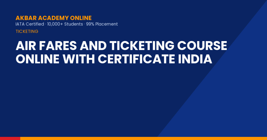 Air Fares and Ticketing Course Online with Certificate India