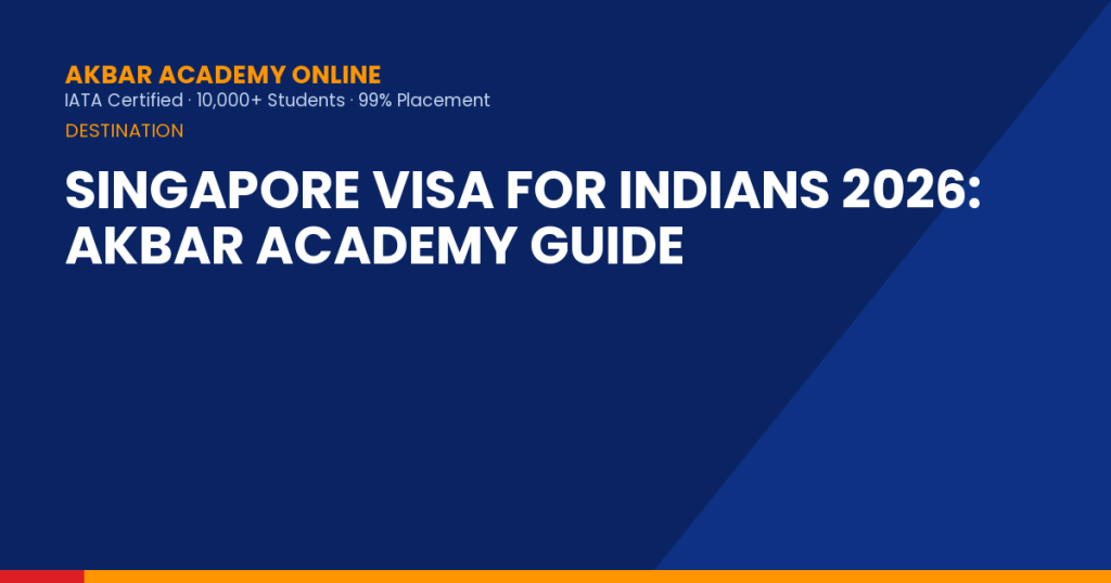 Singapore Visa for Indians 2026: Akbar Academy Guide
